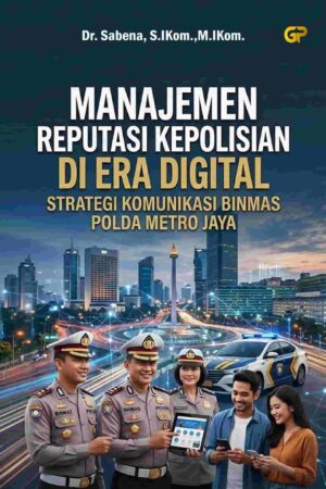 MANAJEMEN REPUTASI KEPOLISIAN DI ERA DIGITAL
