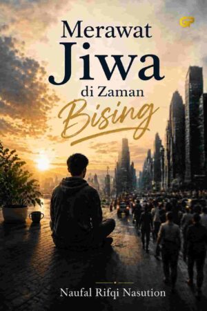 MERAWAT JIWA DI ZAMAN BISING