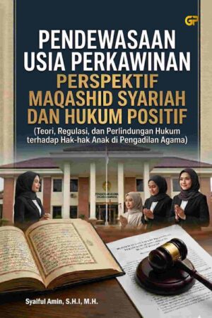 PENDEWASAAN USIA PERKAWINAN PERSPEKTIF MAQASHID SYARIAH DAN HUKUM POSITIF
