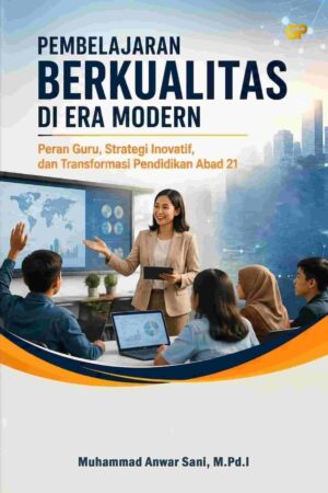 PEMBELAJARAN BERKUALITAS DI ERA MODERN