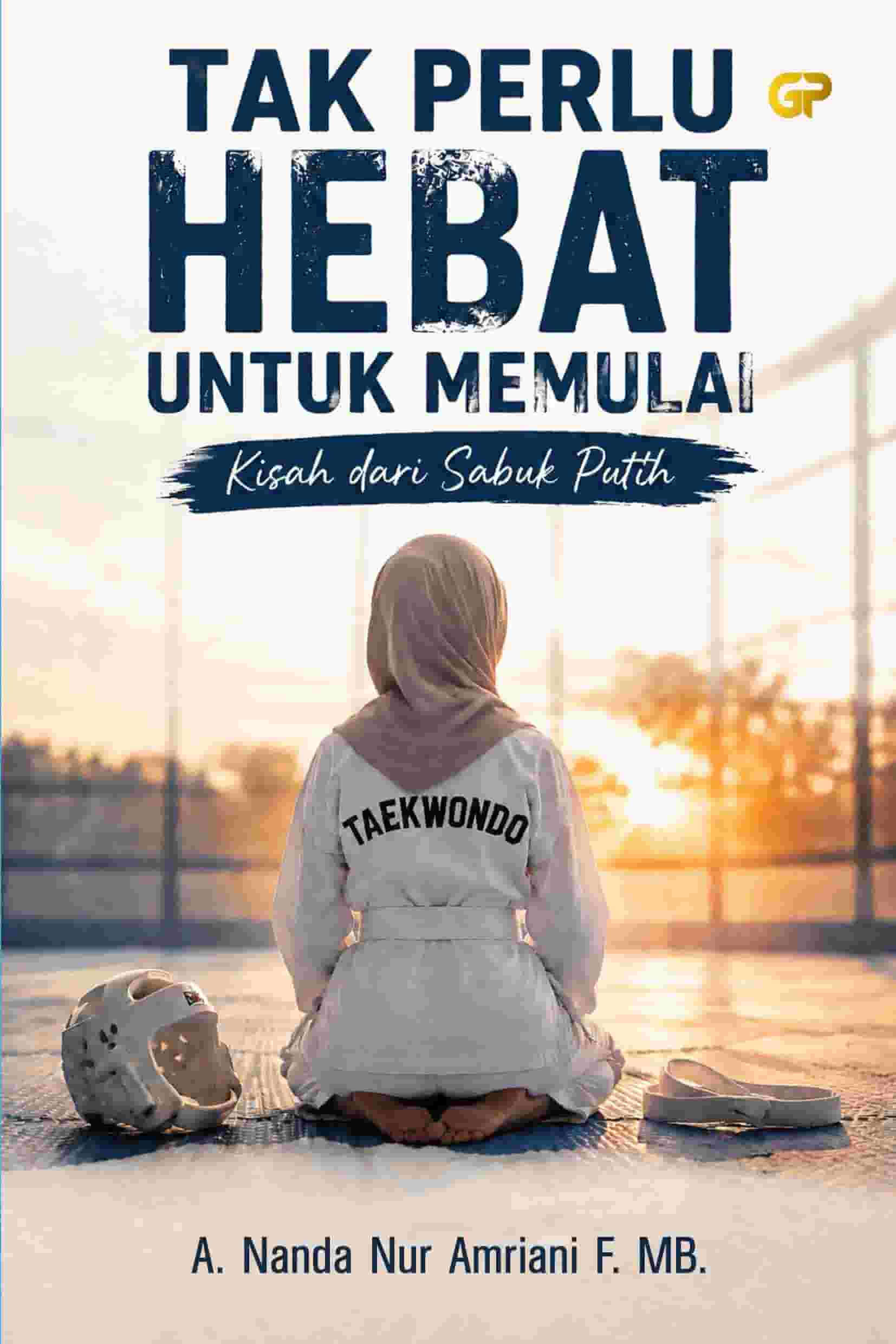 TAK PERLU HEBAT UNTUK MEMULAI