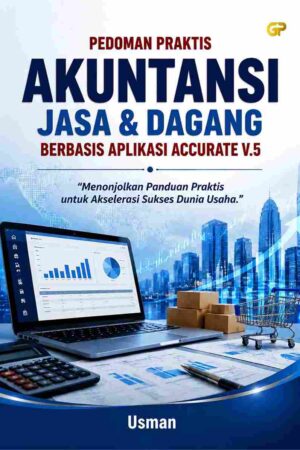 PEDOMAN PRAKTIS AKUNTANSI JASA & DAGANG BERBASIS APLIKASI ACCURATE V.5