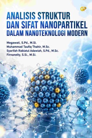 ANALISIS STRUKTUR DAN SIFAT NANOPARTIKEL DALAM NANOTEKNOLOGI MODERN