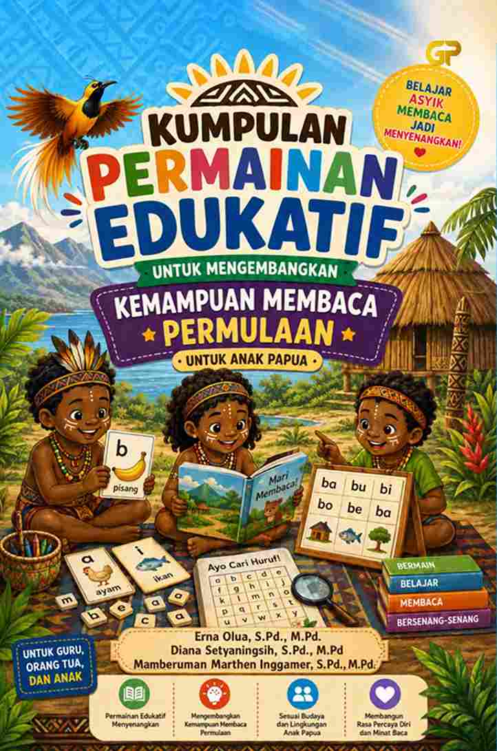 KUMPULAN PERMAINAN EDUKATIF UNTUK MENGEMBANGKAN KEMAMPUAN MEMBACA PERMULAAN UNTUK ANAK PAPUA