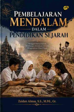 PEMBELAJARAN MENDALAM DALAM PENDIDIKAN SEJARAH