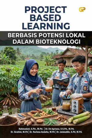 PROJECT BASED LEARNING BERBASIS POTENSI LOKAL DALAM BIOTEKNOLOGI