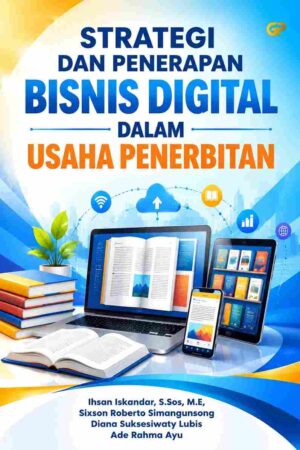 STRATEGI DAN PENERAPAN BISNIS DIGITAL DALAM USAHA PENERBITAN