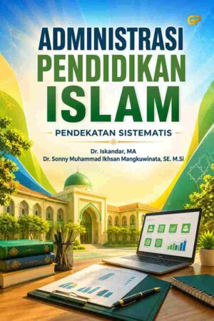 ADMINISTRASI PENDIDIKAN ISLAM PENDEKATAN SISTEMATIS