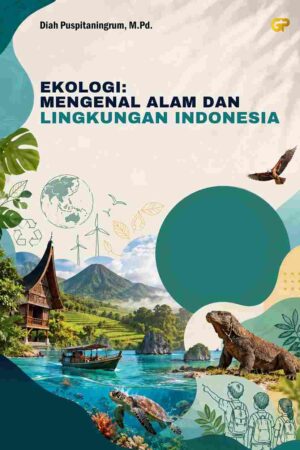 EKOLOGI: Mengenal Alam dan Lingkungan Indonesia