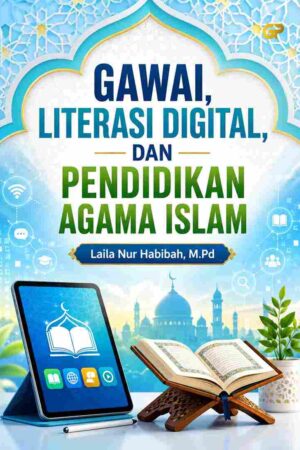 GAWAI, LITERASI DIGITAL, DAN PENDIDIKAN AGAMA ISLAM