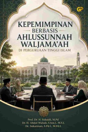 KEPEMIMPINAN BERBASIS AHLUSSUNNAH WALJAMA’AH DI PERGURUAAN TINGGI ISLAM
