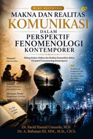 MAKNA DAN REALITAS KOMUNIKASI DALAM PERSPEKTIF FENOMENOLOGI KONTEMPORER