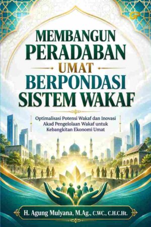 MEMBANGUN PERADABAN UMAT BERPONDASI SISTEM WAKAF