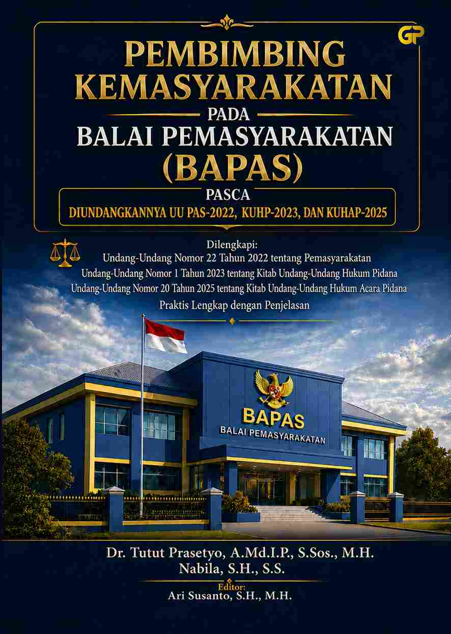 PEMBIMBING KEMASYARAKATAN PADA BALAI PEMASYARAKATAN (BAPAS) PASCA DIUNDANGKANNYA UU PAS-2022, KUHP-2023, DAN KUHAP-2025
