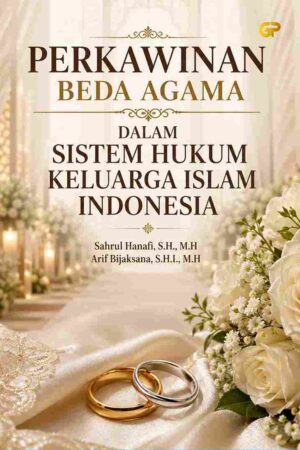 PERKAWINAN BEDA AGAMA DALAM SISTEM HUKUM KELUARGA ISLAM INDONESIA