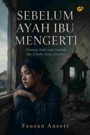 SEBELUM AYAH IBU MENGERTI