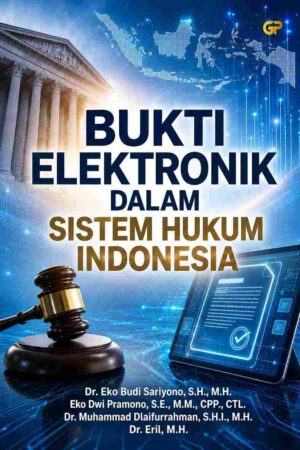 BUKTI ELEKTRONIK DALAM SISTEM HUKUM INDONESIA