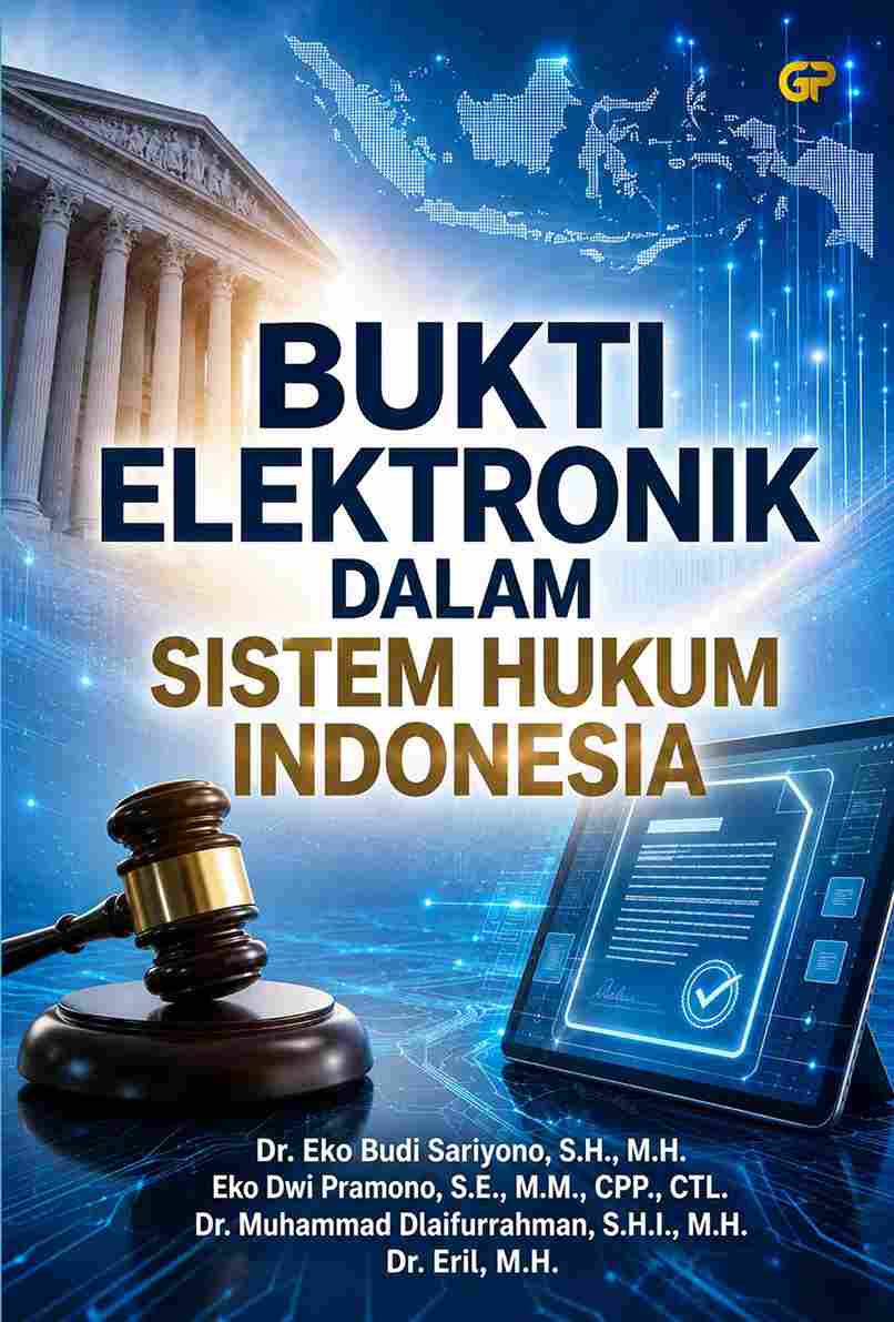BUKTI ELEKTRONIK DALAM SISTEM HUKUM INDONESIA