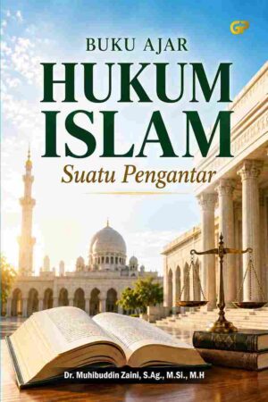 BUKU AJAR HUKUM ISLAM: Suatu Pengantar