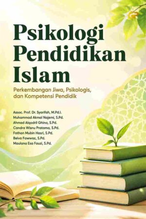 PSIKOLOGI PENDIDIKAN ISLAM: Perkembangan Jiwa, Psikologis, dan Kompetensi Pendidik
