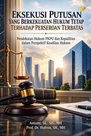 EKSEKUSI PUTUSAN YANG BERKEKUATAN HUKUM TETAP TERHADAP PERSEROAN TERBATAS