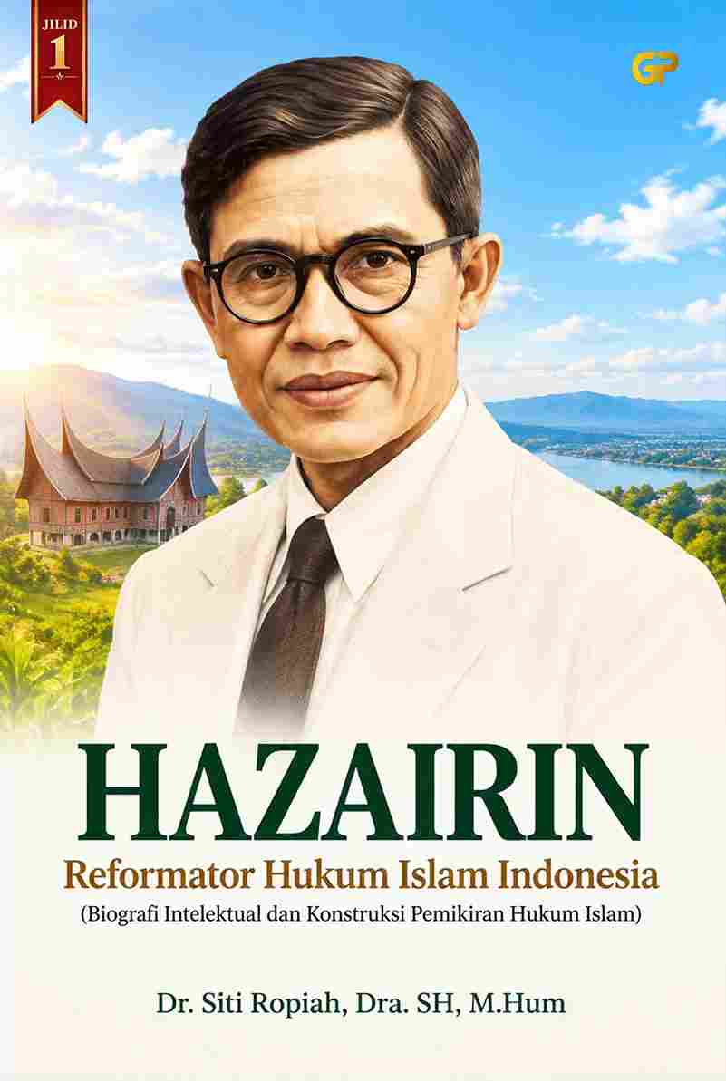 HAZAIRIN: Reformator Hukum Islam Indonesia Jilid 1