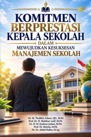 KOMITMEN BERPRESTASI KEPALA SEKOLAH DALAM MEWUJUDKAN KESUKSESAN MANAJEMEN SEKOLAH