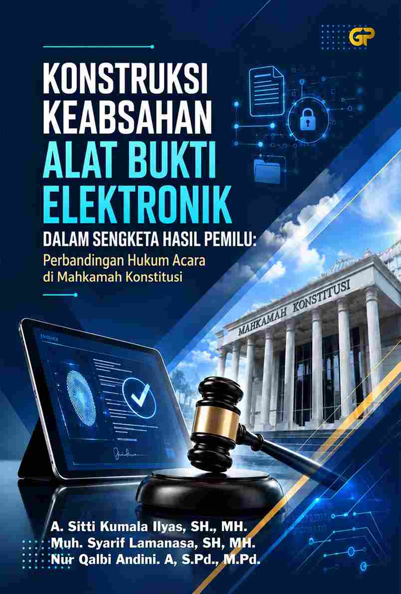 KONSTRUKSI KEABSAHAN ALAT BUKTI ELEKTRONIK DALAM SENGKETA HASIL PEMILU