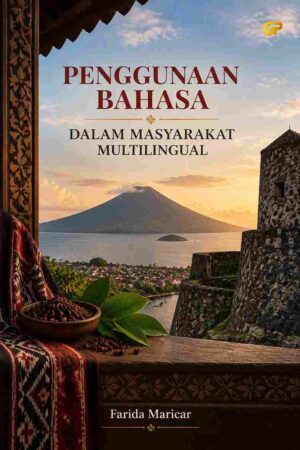 PENGGUNAAN BAHASA DALAM MASYARAKAT MULTILINGUAL