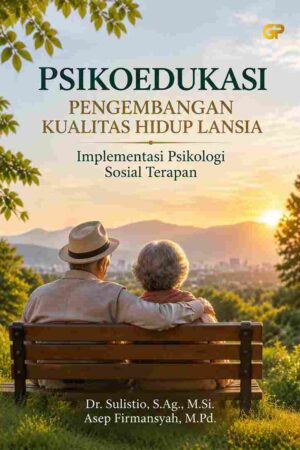 PSIKOEDUKASI PENGEMBANGAN KUALITAS HIDUP LANSIA