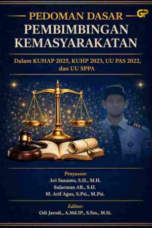 PEDOMAN DASAR PEMBIMBINGAN KEMASYARAKATAN DALAM KUHAP 2025, KUHP 2023, UU PAS 2022, DAN UU SPPA