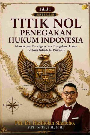 TITIK NOL PENEGAKAN HUKUM INDONESIA Jilid 1