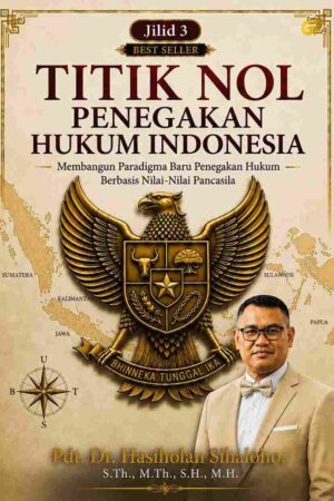 TITIK NOL PENEGAKAN HUKUM INDONESIA Jilid 3