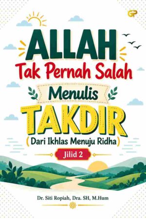 ALLAH TAK PERNAH SALAH MENULIS TAKDIR Jilid 2