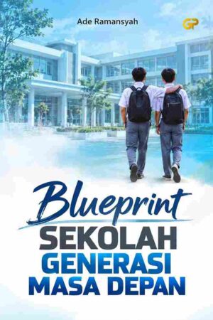 BLUEPRINT SEKOLAH  GENERASI MASA DEPAN