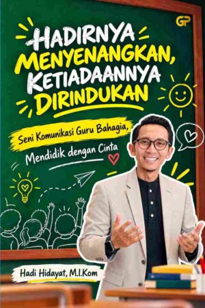 HADIRNYA MENYENANGKAN, KETIADAANNYA DIRINDUKAN