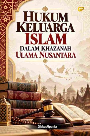 HUKUM KELUARGA ISLAM DALAM KHAZANAH ULAMA NUSANTARA