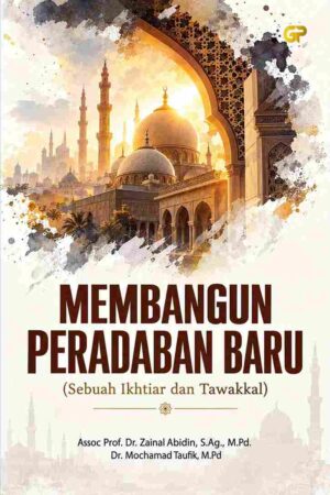 MEMBANGUN PERADABAN BARU