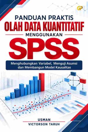 PANDUAN PRAKTIS OLAH DATA KUANTITATIF MENGGUNAKAN SPSS