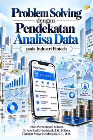 PROBLEM SOLVING DENGAN PENDEKATAN ANALISA DATA PADA INDUSTRI FINTECH