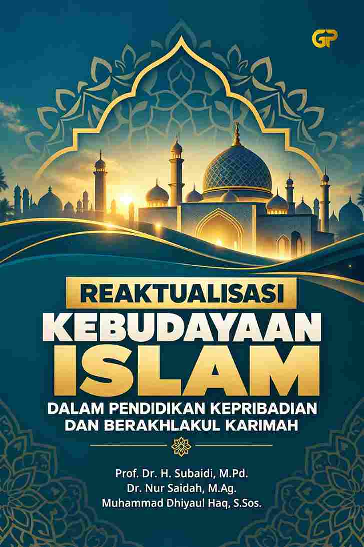REAKTUALISASI KEBUDAYAAN ISLAM DALAM PENDIDIKAN KEPRIBADIAN DAN BERAKHLAKUL KARIMAH