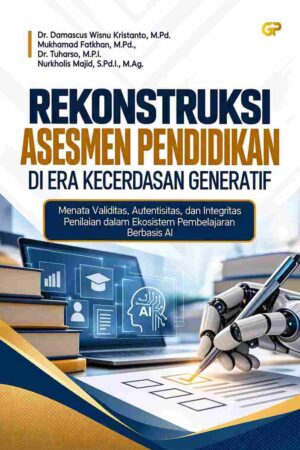 REKONSTRUKSI ASESMEN PENDIDIKAN DI ERA KECERDASAN GENERATIF