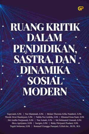 RUANG KRITIK DALAM PENDIDIKAN, SASTRA,  DAN DINAMIKA SOSIAL MODERN