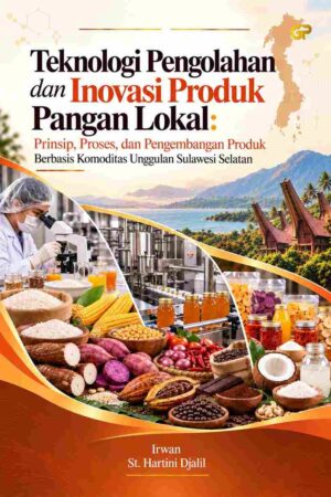 TEKNOLOGI PENGOLAHAN DAN INOVASI PRODUK PANGAN LOKAL